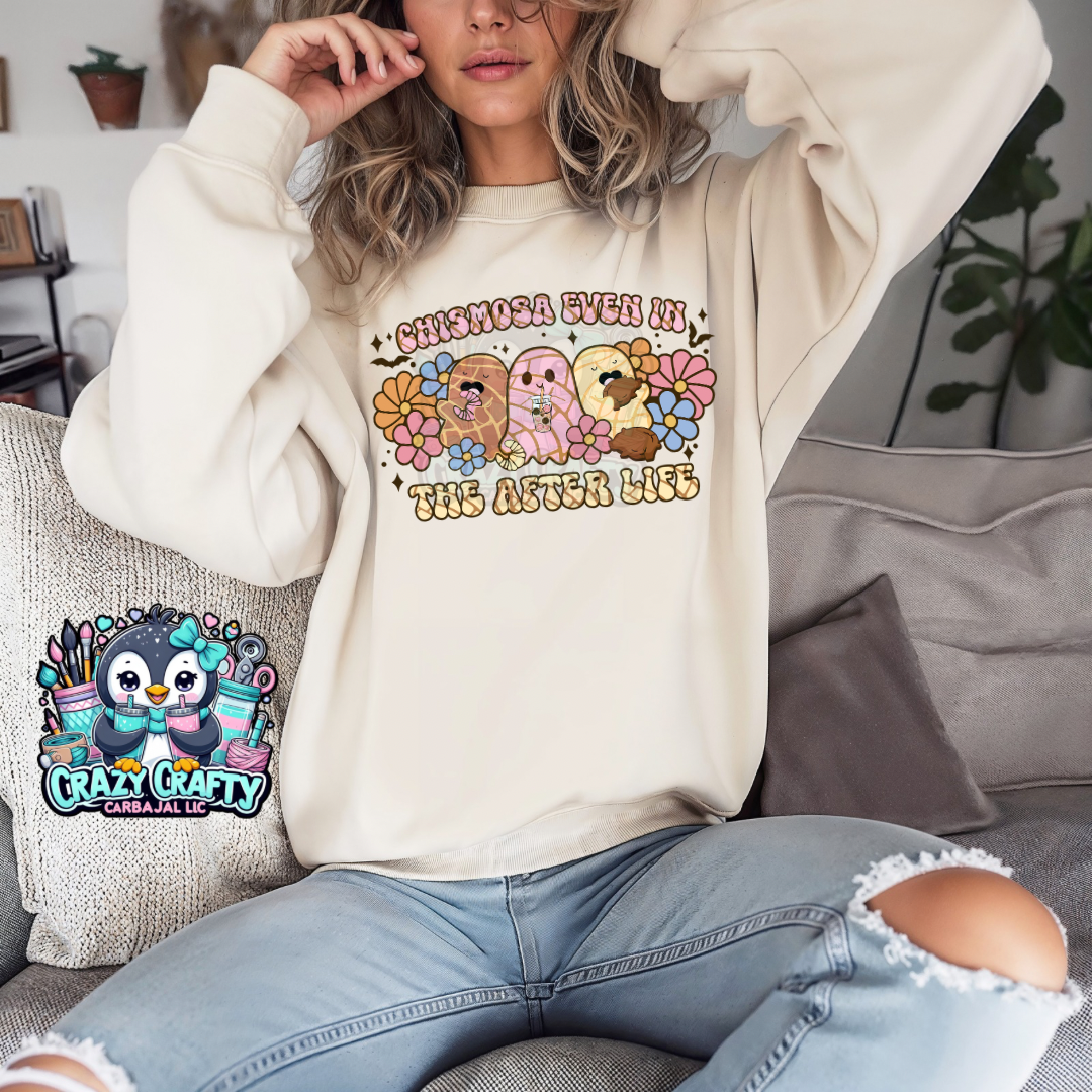 Chismosas in after life  Crewneck