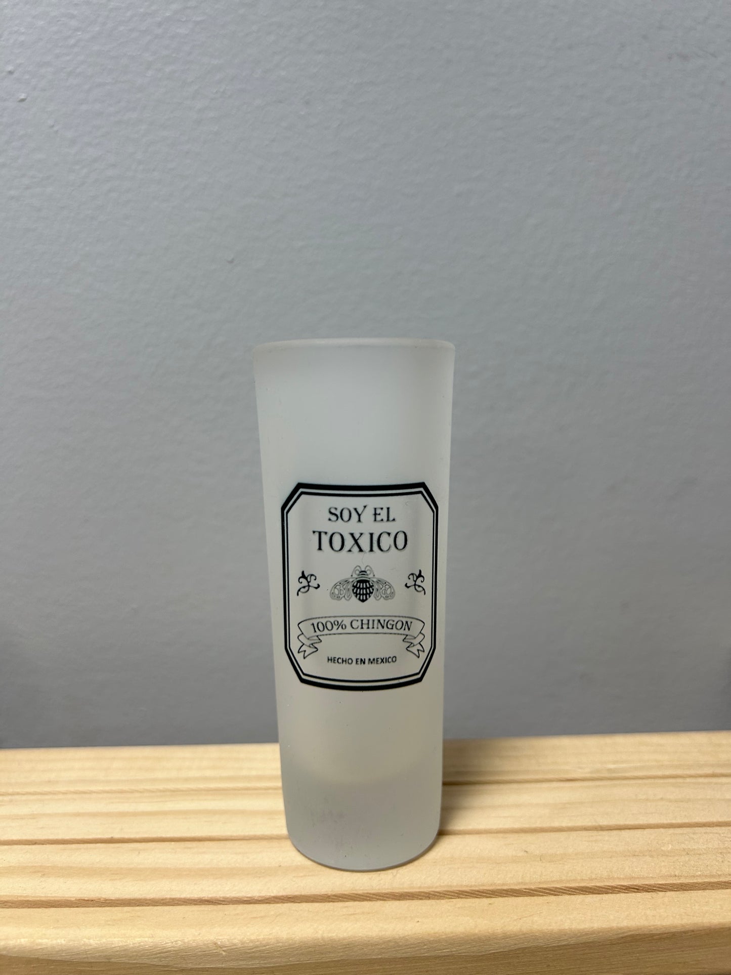 Soy el Tóxico Shot glass