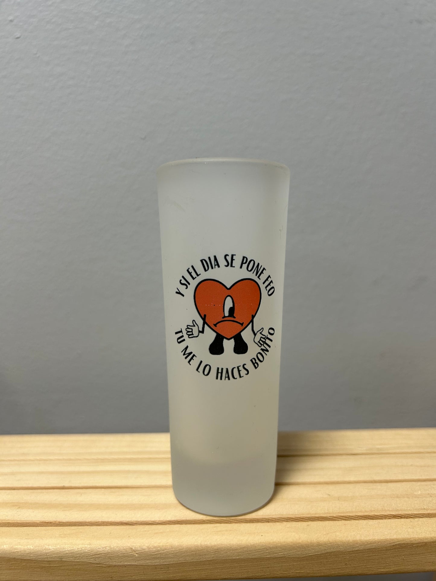 Y si el día Shot glass