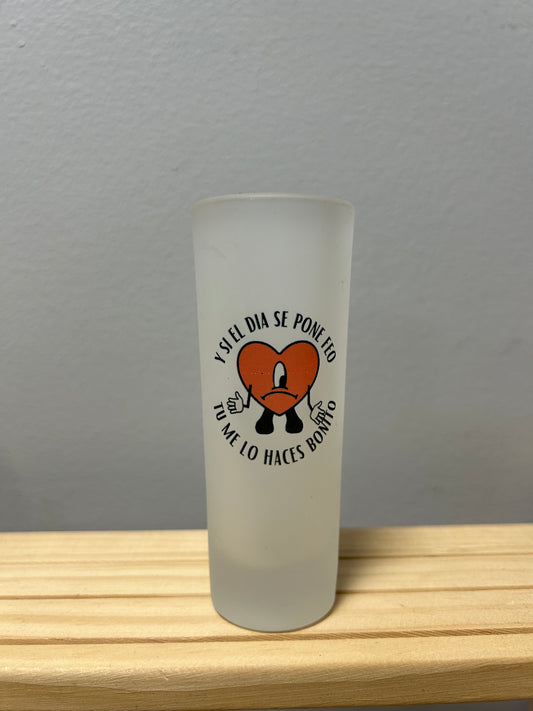 Y si el día Shot glass