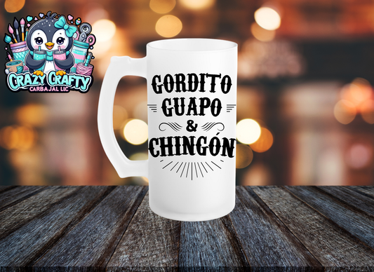 Gordito Guapo y chingon beer mug